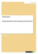 Keynesianismus. Der Ausweg aus der Krise? di Andreas Klara edito da GRIN Publishing