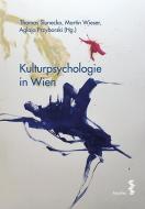 Kulturpsychologie in Wien di Thomas Slunecko, Martin Wieser, Aglaja Przyborski edito da facultas.wuv Universitäts