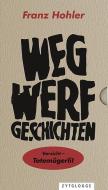 Wegwerfgeschichten di Franz Hohler edito da Zytglogge AG