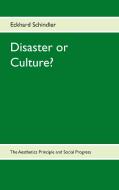 Disaster or Culture? di Eckhard Schindler edito da Books on Demand