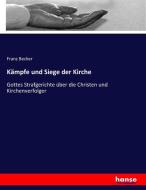 Kämpfe und Siege der Kirche di Franz Becker edito da hansebooks