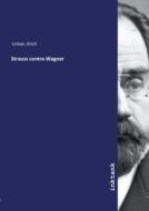 Strauss contra Wagner di Erich Urban edito da Inktank publishing