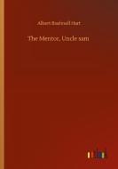 The Mentor, Uncle sam di Albert Bushnell Hart edito da Outlook Verlag