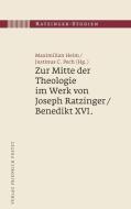 Zur Mitte der Theologie im Werk von Joseph Ratzinger / Benedikt XVI. edito da Pustet, Friedrich GmbH