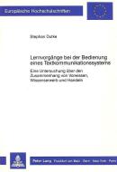 Lernvorgänge bei der Bedienung eines Textkommunikationssystems di Stephan Dutke edito da Lang, Peter GmbH