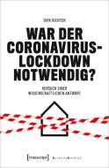 War der Coronavirus-Lockdown notwendig? di Dirk Richter edito da Transcript Verlag