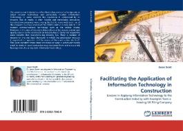 Facilitating the Application of Information Technology in Construction di Jason Scott edito da LAP Lambert Acad. Publ.