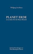 Planet Erde ist zu klein für die Masse Mensch di Wolfgang Stockhaus edito da Books on Demand