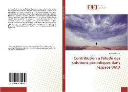 Contribution à l'étude des solutions périodiques dans l'espace UMD di Bahloul Rachid edito da Editions universitaires europeennes EUE