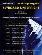 Der richtige Weg zum Keyboard-Unterricht - Band 2 di Peter Grosche edito da Books on Demand