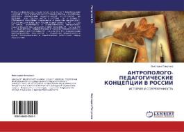 Antropologo-pedagogicheskie Kontseptsii V Rossii di Pichugina Viktoriya edito da Lap Lambert Academic Publishing