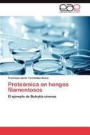 Proteómica en hongos filamentosos di Francisco Javier Fernández Acero edito da EAE