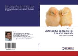 Lactobacillus acidophilus as a poultry probiotic di Upendra K. Jani edito da LAP Lambert Academic Publishing