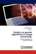 Studies on genetic algorithms in image processing di A. P. Shanthini, A. Antonysamy S. J., T. Francis edito da LAP Lambert Academic Publishing