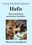 Hafis (Großdruck) di Georg Friedrich Daumer edito da Henricus