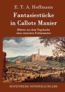 Fantasiestücke in Callots Manier di E. T. A. Hoffmann edito da Hofenberg