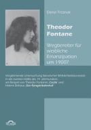 Theodor Fontane: ,Wegbereiter' für weibliche Emanzipation um 1900? di Elena Tresnak edito da Igel Verlag