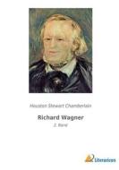 Richard Wagner di Houston Stewart Chamberlain edito da Literaricon Verlag