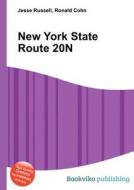 New York State Route 20n di Jesse Russell, Ronald Cohn edito da Book On Demand Ltd.