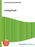 Living Fossil di Jesse Russell, Ronald Cohn edito da Book On Demand Ltd.