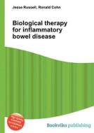 Biological Therapy For Inflammatory Bowel Disease di Jesse Russell, Ronald Cohn edito da Book On Demand Ltd.