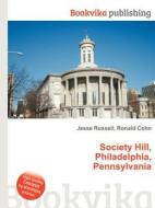 Society Hill, Philadelphia, Pennsylvania edito da Book On Demand Ltd.