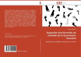 Approche fonctionnelle du contrôle de la locomotion humaine di François Potdevin edito da Editions universitaires europeennes EUE
