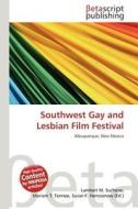 Southwest Gay and Lesbian Film Festival edito da Betascript Publishing
