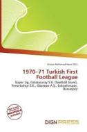 1970-71 Turkish First Football League edito da Dign Press