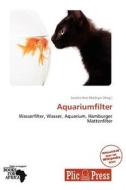 Aquariumfilter edito da Betascript Publishing