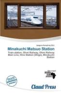 Minakuchi Matsuo Station edito da Claud Press