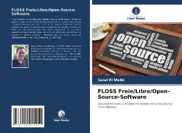 FLOSS Freie/Libre/Open-Source-Software di Saad El Malki edito da Verlag Unser Wissen
