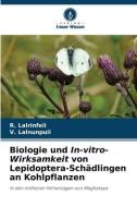 Biologie und In-vitro-Wirksamkeit von Lepidoptera-Schädlingen an Kohlpflanzen di R. Lalrinfeli, V. Lalnunpuii edito da Verlag Unser Wissen