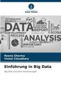 Einführung in Big Data di Reena Sharma, Vishal Choudhary edito da Verlag Unser Wissen