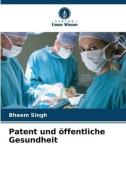 Patent und öffentliche Gesundheit di Bheem Singh edito da Verlag Unser Wissen
