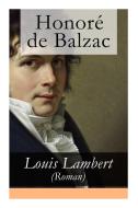 Louis Lambert (roman) - Vollst Ndige Deutsche Ausgabe di Honore De Balzac, Emmi Hirschberg edito da E-artnow