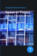 Space in Theory: Kristeva, Foucault, Deleuze di Russell West-Pavlov edito da BRILL ACADEMIC PUB