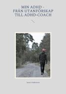 Min adhd - Från utanförskap till Adhd-coach di Lasse Andersson edito da Books on Demand