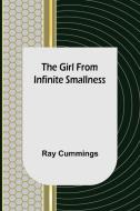 The Girl from Infinite Smallness di Ray Cummings edito da Alpha Editions