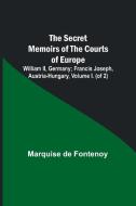 The Secret Memoirs of the Courts of Europe di Marquise De Fontenoy edito da Alpha Editions
