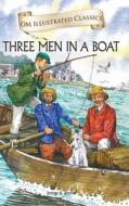 Om Illustrated Classics Three Man in a Boat di Jerome K. Jerome edito da Om Books International