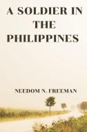 A Soldier in the Philippines di Needom N. Freeman edito da VIJ BOOKS INDIA