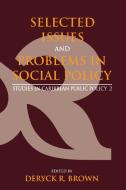 Selected Issues and Problems in Social Policy di Deryck R. Brown edito da University of the West Indies Press