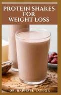 PROTEIN SHAKES FOR WEIGHT LOSS