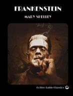 Frankenstein (Coffee Table Classics) di Mary Shelley edito da Independently Published
