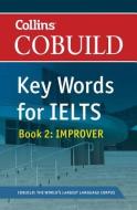 COBUILD Key Words for IELTS: Book 2 Improver di HarperCollins UK edito da HarperCollins Publishers