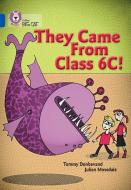 They came from Class 6C di Tommy Donbavand edito da HarperCollins Publishers