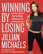 Winning By Losing di Jillian Michaels edito da HarperCollins Publishers Inc