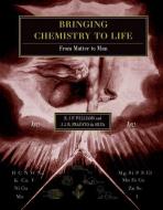 Bringing Chemistry to Life: From Matter to Man di R. J. P. Williams, J. J. R. Frausto Da Silva, Robert Joseph Paton Williams edito da OXFORD UNIV PR