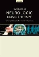 Handbook Of Neurologic Music Therapy edito da Oxford University Press